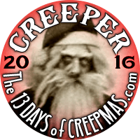 I'm a CREEP for The 13 Days of CREEPMAS