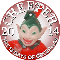 I'm a CREEP for The 13 Days of CREEPMAS