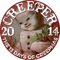 I'm a CREEP for The 13 Days of CREEPMAS