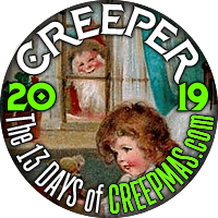 I'm a CREEP for The 13 Days of CREEPMAS