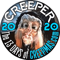 I'm a CREEP for The 13 Days of CREEPMAS